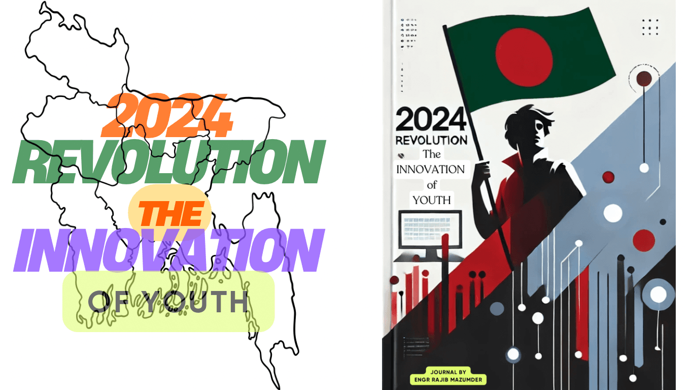 The 2024 Revolution of Bangladesh: Youth Innovation and the Rise of Changemakers